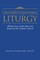 Understanding Liturgy