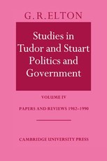 Studies in Tudor and Stuart Politics and Government: Volume 4, Papers and Reviews 1982-1990 Studies in Tudor and Stuart Politics and Government: Volume 4, Papers and Reviews 1982-1990
