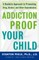 Addiction-Proof Your Child