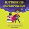 Rj Finds His Superpowers