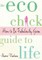 The Eco Chick Guide to Life