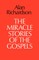 The Miracle Stories of the Gospels