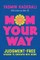 Mom Your Way