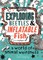 Exploding Beetles and Inflatable Fish