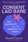 Consent Laid Bare