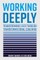 Working Deeply