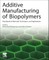 Additive Manufacturing of Biopolymers