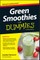 Green Smoothies For Dummies