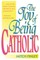 The Joy of Being Catholic