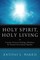 Holy Spirit, Holy Living
