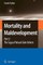 Mortality and Maldevelopment