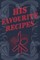 His Favourite Recipes - Add Your Own Recipe Book