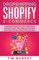 Dropshipping Shopify E-commerce $12,000/Month Beginners Guide To Make Money Selling On Amazon, eBay, Blogging, Social Media Marketing For Business, Passive Income And SEO