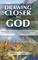 Drawing Closer to God