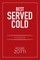 Best Served Cold