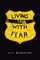 Living with Fear