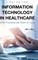 Information Technology in Healthcare