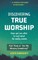 Discovering True Worship