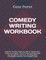 Comedy Writing Workbook