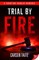 Trial by Fire