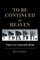 To Be Continued in Heaven