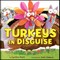 Turkey in Disguise