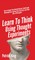 Learn To Think Using Thought Experiments