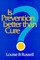 Is Prevention Better Than Cure?