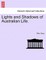 Lights and Shadows of Australian Life.
