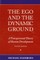 The Ego and the Dynamic Ground