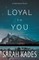 Loyal to You