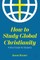 How to Study Global Christianity