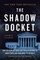 The Shadow Docket