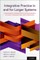 Integrative Practice in and for Larger Systems