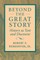 Beyond the Great Story