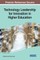 Technology Leadership for Innovation in Higher Education