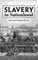 Slavery to Nationhood