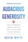 Audacious Generosity