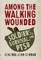 Among the Walking Wounded
