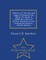 History of the Life and Reign of Richard the Third. to Which Is Added the Story of Perkin Warbeck. from Original Documents. Second Edition - War College Series