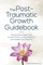The Post-Traumatic Growth Guidebook