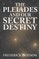 The Pleiades and Our Secret Destiny