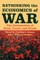 Rethinking the Economics of War