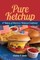 Pure Ketchup