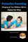 Protective Parenting - Bringing up Your Children without Clipping Their Wings