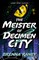 The Meister of Decimen City