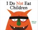 I Do Not Eat Children