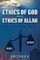 Ethics of God and Ethics of Allah