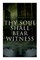 Thy Soul Shall Bear Witness