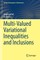 Multi-Valued Variational Inequalities and Inclusions